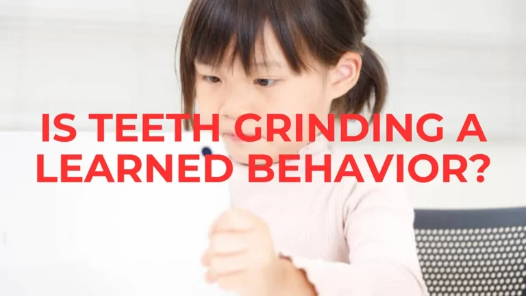 Psychology of Bruxism: Is Teeth Grinding a Learned Behaviour? Maladaptive Daydreamer Psychology of Bruxism: Is Teeth Grinding a Learned Behaviour? Maladaptive Daydreamer