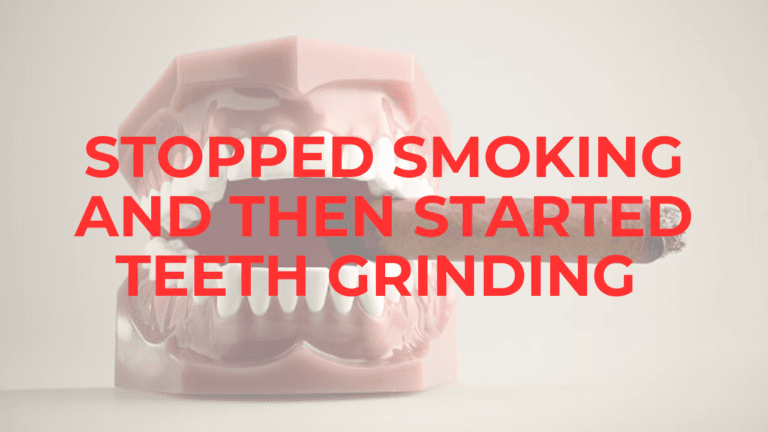 Teeth Grinding After Quitting Smoking Maladaptive Daydreamer Teeth Grinding After Quitting Smoking Maladaptive Daydreamer